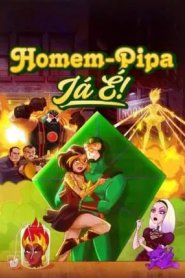 Homem-Pipa - Já É!